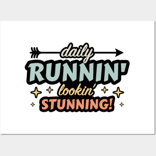 Daily Runnin' Lookin' Stunning! - 1 Posters and Art